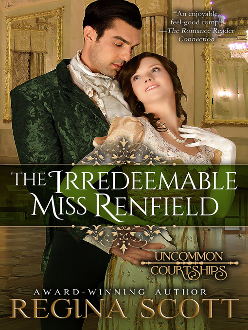 Title details for The Irredeemable Miss Renfield by Regina Scott - Available